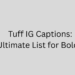Tuff IG Captions: The Ultimate List for Bold Posts